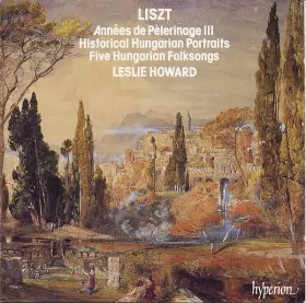 Couverture du produit · Années de Pèlerinage III Historical Hungarian Portraits Five Hungarian Folksongs