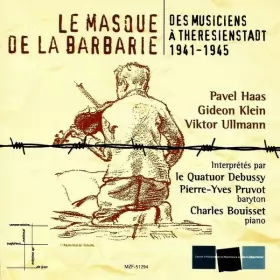 Couverture du produit · Le Masque De La Barbarie : Des Musiciens À Theresienstadt 1941-1945 