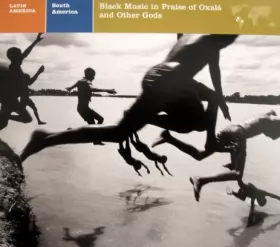Couverture du produit · Latin America: South America - Black Music In Praise Of Oxalá And Other Gods