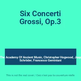 Couverture du produit · Six Concerti Grossi, Op.3