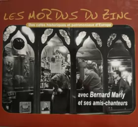 Couverture du produit · Les Mordus Du Zinc- Des Cafés Historiques Et Patrimoniaux D'Europe 