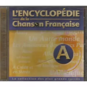Couverture du produit · L'Encyclopédie De La Chanson Française : A
