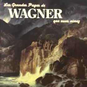 Couverture du produit · Les Grandes Pages De Wagner Que Vous Aimez