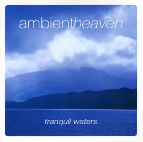 Couverture du produit · Ambient Heaven - Tranquil Waters