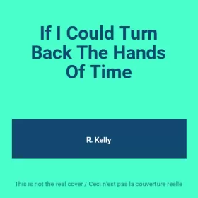 Couverture du produit · If I Could Turn Back The Hands Of Time