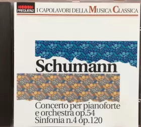 Couverture du produit · Concerto Per Pianoforte E Orchestra Op.54 Sinfonia N.4 Op.120