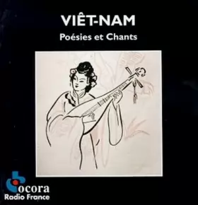 Couverture du produit · Viêt-Nam: Poésies Et Chants