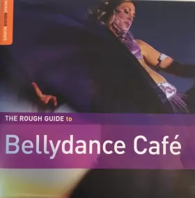 Couverture du produit · The Rough Guide To Bellydance Café