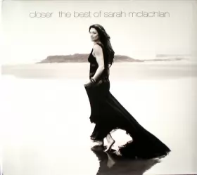 Couverture du produit · Closer: The Best Of Sarah McLachlan