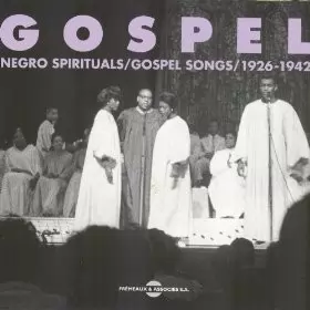 Couverture du produit · Gospel : Negro Spirituals / Gospel Songs 1926-1942