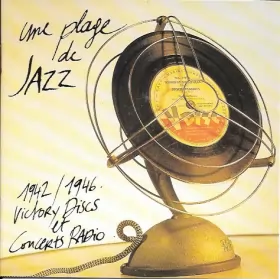 Couverture du produit · Une Plage de Jazz 1942/4946 Victory Discs Et Concerts Radio