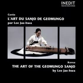 Couverture du produit · Corée • L'Art Du Sanjo De Geomungo / Korea • The Art Of The Geomungo Sanjo