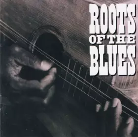 Couverture du produit · Roots Of The Blues