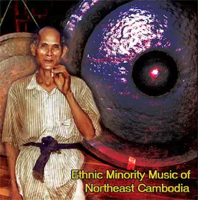 Couverture du produit · Ethnic Minority Music Of Northeast Cambodia