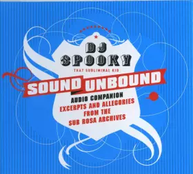 Couverture du produit · Sound Unbound Audio Companion: Excerpts And Allegories From The Sub Rosa Archives