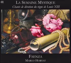 Couverture du produit · La Semaine Mystique (Chants De Dévotion Du Règne De Louis XIII)