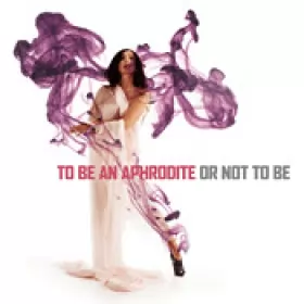 Couverture du produit · To Be An Aphrodite Or Not To Be