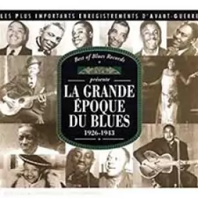 Couverture du produit · La Grande Epoque Du Blues 1926 - 1943