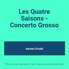 Couverture du produit · Les Quatre Saisons - Concerto Grosso
