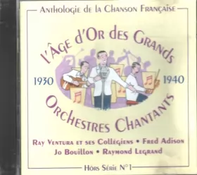 Couverture du produit · L'Âge D'Or Des Grands Orchestres Chantants 1930 - 1940