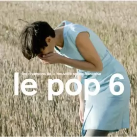 Couverture du produit · Le Pop 6 Les Chansons De La Nouvelle Scène Française