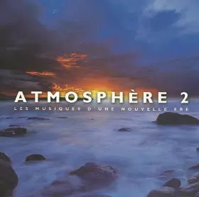 Couverture du produit · Atmosphère 2 Les Musiques D'Une Nouvelle Ère