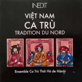 Couverture du produit · Việt Nam - Ca Trù (Tradition Du Nord)