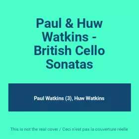 Couverture du produit · Paul & Huw Watkins - British Cello Sonatas