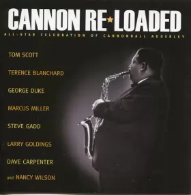 Couverture du produit · Cannon Re★Loaded (All-Star Celebration Of Cannonball Adderley)
