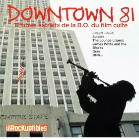 Couverture du produit · Downtown 81 (12 Titres Extraits De La B.O. Du Film Culte)