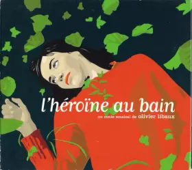 Couverture du produit · L'Héroïne Au Bain (Un Conte Musical)