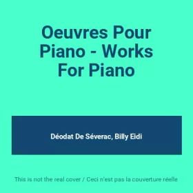 Couverture du produit · Oeuvres Pour Piano - Works For Piano
