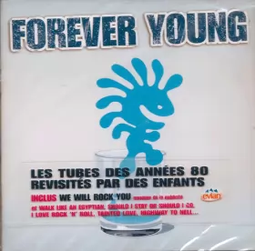 Couverture du produit · Forever Young - Les Tubes Des Années 80 Revisités Par Des Enfants