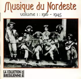 Couverture du produit · Musique Du Nordeste: Volume 1:  1916 - 1945