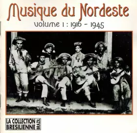 Couverture du produit · Musique Du Nordeste: Volume 1:  1916 - 1945
