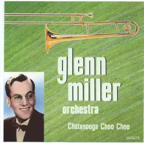 Couverture du produit · Glenn Miller Volume 4: Chatanooga Choo Choo