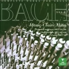 Couverture du produit · Complete Works For Organ, Vol. 8 - Präludien Und Fugen BWV 534, 546 Orgelbüchlein BWV 633-644 Partita BWV 768