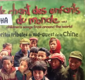 Couverture du produit · Le Chant Des Enfants Du Monde (Vol. 5) - Minorités Tribales Du Sud-Ouest de la Chine - Chants D'enfants Et Berceuses