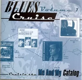 Couverture du produit · Blues Cruise Volume 1 - Cruisin' The Me And My Catalog