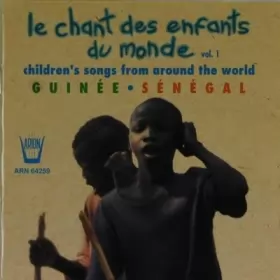 Couverture du produit · Le Chant Des Enfants Du Monde Vol.1 Guinée . Senegal