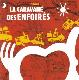Couverture du produit · 2007 - La Caravane Des Enfoirés