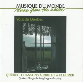 Couverture du produit · Voix Du Québec - Québec: Chansons À Rire Et À Pleurer  Quebec: Songs For Laughing And Crying