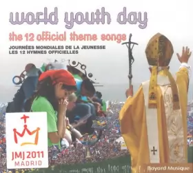 Couverture du produit · World Youth Day, The 12 Official Theme Songs - Journées Mondiales De La Jeunesse, Les 12 Hymnes Officielles