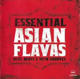 Couverture du produit · Essential Asian Flavas Hits, Beats & New Grooves
