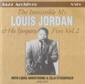 Couverture du produit · The Irresistible Mr. Louis Jordan & His Tympany Five Vol. 2 (1945/1951)