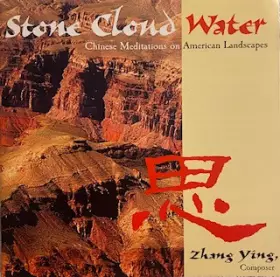 Couverture du produit · Stone Cloud Water - Chinese Meditations On American Landscapes