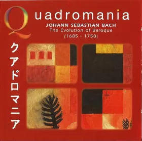 Couverture du produit · Quadromania: Johann Sebastian Bach: The Evolution of Baroque (1685-1750)