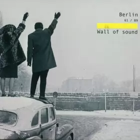Couverture du produit · Berlin 61 / 89 - Wall Of Sound