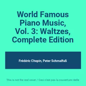 Couverture du produit · World Famous Piano Music, Vol. 3: Waltzes, Complete Edition