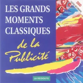 Couverture du produit · Les Grands Moments Classiques De La Publicité